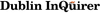 Dublin InQuirer