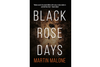 Black Rose Days by Martin Malone, Reviewed